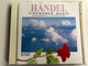 Händel ‎– Fireworks Music / Concerto Grosso Op. 6. 7 + 6. 8, Symphony In E Minor / Playingtime 60 Min. / Elap Audio CD 1990 / 3211CD