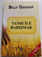 Tanri Ile Barişmak by Billy Graham / Turkish translation of Peace with God / Translated by Leyla Güleç / Paperback 2019 / 2nd edition / HABERCI (9789758820634)