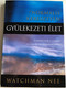 A Normális keresztyén gyülekezeti élet by Watchman Nee / The Normal Christian Church Life in Hungarian language / A gyülekezetek, a szolgálat és a munka újtestamentumi példája / Living Stream Ministry 2011 / Az Élet Folyama Alapítvány / Paperback (9780736347594)