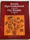 Gyermekeknek I.-II füzet - Für Kinder I-II. Hefte by Bartók Béla / Edition Musica Budapest / Apró darabok kezdő zogorázóknak / Small compositions for children starting piano lessons / German and Hungarian texts (9790080054543)