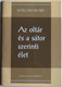 Az oltár és a sátor szerinti élet - The Life of the Altar and the Tent by Watchman Nee / Hungarian Language Edition (9780736399791)