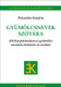 Gyümölcsnevek szótára / Alcím: 450 Kárpát-medencei gyümölcs nevének története és eredete / by Pelczéder Katalin / Tinta Könyvkiadó / Dictionary of fruit names (9789634091509)
