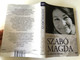 Szabó Magda - Ez mind én voltam... by Kónya Judit / Jaffa Kiadó 2008 / Monograph about hungarian writer Magda Szabó / Hardcover (9789639604636)