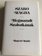 Megmaradt Szobotkának by Szabó Magda / Magvető könyvkiadó / Hardcover 1983 / Szobotka Tibor the husband of Szabó Magda - memoirs (9631400204)