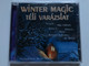Winter Magic - Teli varazslat / Vangelis, Mike Oldfield, Kenny G, Princess, Hevia, Richard Clayderman, St. Martin / Instrumental Music / BMG Hungary Audio CD 2003 / 82876585682