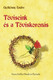 Töviseink ​és a Töviskoronás by Gyökössy Endre / Szent Gellért Kiadó és Nyomda / Our thorns and the One with the crown of thorns (9789636965693)