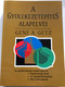 A gyülekezetépítés alapelvei by Gene A. Getz / Hungarian edition of Sharpening the focus of the church / Keresztyén Ismeretterjesztő Alapítvány / Paperback / Újszövetségi elvek - Egyháztörténelem - Mai szükségletek (9789630454582)