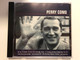Perry Como / No Love, No Nothin', Put Your Arms Around Me, Honey, It's Breaking My Heart To Keep Away From You, I Heard You Cried Last Night, All Or Nothing At All, I Kiss Your Hand,Madame / Fox Music Consolidated Ltd. Audio CD Mono / FU 1021