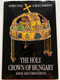 The Holy Crown of Hungary. Kings And Coronations by Tóth Endre, Szelényi Károly / Kossuth Publishing 2000 / Hardcover / English edition of A Magyar Szent Korona (9630941708)