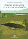T. Horváth, J. Dani: Őskori Kurgánok a Magyar Alföldön (Ancient Curgans in the Great Hungarian Plain)