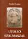 Utolsó szalmaszál, Szabó Lajos, METEM-Kazinczy Ferenc Társaság, 2000