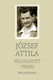 József Attila válogatott versei /  József Attila - Tarján Tamás  / Sorozat: Válogatott Versek sorozat / Holnap Kiadó / 2008
