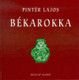 Békarokka / Pintér Lajos / Holnap Kiadó / 2002 