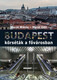 Budapest Körséták a fővárosban / Marót Edit – Marót Miklós / Sorozat: Mesél a Város / Holnap Kiadó / 2015