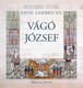 Vágó József / Anne Lambrichs / Sorozat: Az Építészet Mesterei / Holnap Kiadó / 2005