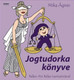 Jogtudorka könyve / Mika Ágnes / Holnap Kiadó / 2008