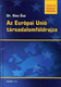 Az Európai Unió társadalomföldrajza / Tagok és tagjelölt országok / Kiss Éva / Sorozat: Nem Csak Egyetemistáknak sorozat / Holnap Kiadó / 2003
