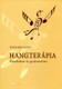 Hangterápia / Elméletben és gyakorlatban / Evemarie Haup / Holnap Kiadó / 2006