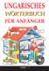 Kezdők magyar nyelvkönyve németeknek (CD melléklettel), Ungarisches Wörterbuch für Anfänger, Helen Davies