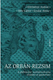 Az Orbán-rezsim - A plebiszciter vezérdemokrácia elmélete és gyakorlata