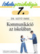 Iskolapszichológia 7. Kommunikáció az iskolában