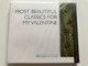 Most Beautiful Classics For My Valentine / The Class Of Classic / Weton-Wesgram Audio CD 2005 / CLC015