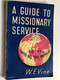 A guide to missionary service by W.E Vine / Pickering & Inglis ltd 1946 / Paperback / Christian missions and ministry (MissionaryGuide)
