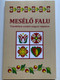 Mesélő falu - tizenkilenc eredeti magyar népmese / Tinta könyvkiadó 2022 / Paperback / Storytelling village - 19 original hungarian folk tales (9789634093343)