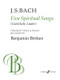 Bach, Johann Sebastian: Five Spiritual Songs (high voice & piano) / Edited by Britten, Benjamin / Faber Music