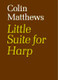 Matthews, Colin: Little Suite for Harp / Faber Music