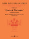 Early Organ Series 6. Spain 1650-1710 / Edited by Dalton, James / Faber Music