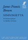 Brown, James Francis: Sinfonietta (score) / Faber Music