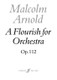 Arnold, Malcolm: Flourish for orchestra (1973) (score) / Faber Music