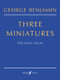 Benjamin, George: Three Miniatures / for solo violin / Faber Music