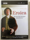 Eroica - The day that changed music forever - Includes Complete Performance Of Beethoven's Symphony No. 3, Conducted By Sir John Eliot Gardnier / Prix D'Italia-Winning Film / Opus Arte DVD Video CD 2004 / OA 0908 D