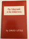 The Tabernacle in the Wilderness by David Little / Loizeaux Brothers, 1982 / Printed in United States of America (0872135209)