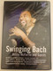 Swinging Bach Bobby McFerrin and Guests Live Concert Leipzig  Bobby McFerrin Gil Shaham &amp  Adele Anthony, Jacques Loussier Trio, German Brass  Quintessence Saxophone Quintet  Turtle Island String Quartet  Gewandhausorchester Leipzig  DVD (880242504067)