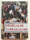 MOZGALMI TÁRSADALOM  Noran-Libro Kiadó 2018  Paperback (9786155761508)