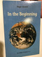 In the Beginning by Hugo Bouter  Genesis 1-11  The book of beginnings, the basis of God's self-revelation  The account of creation  CHAPTER TWO PUBLISHERS & BOOKSELLERS