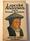 Lancelot Andrewes and His Private Devotions / Alexander Whyte - translator / Reprinted 1981 by Baker Book House Company from the Second Edition (1895) published by Oliphant, Anderson, and Ferrier (0801001765)