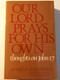Our Lord Prays for His Own: Thoughts on John 17 / Introduction by S. Maxwell Coder / Moody Press edition / Reprint. Originally published: Chicago: Moody Press, 1950 (0825436176)