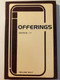 The Offerings of Leviticus An Exposition of Leviticus 1 - 7 by William Kelly  A delightfully unique, deep study on book of Leviticus 1-7  Excellent for mature Bible students