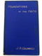 Foundations of the Faith Once for All Delivered to the Saints by JOHN R. CALDWELL  Contains Bible Papers by Accredited Writers, Expositions, Suggestive Articles, Practical Papers, Correspondence, Questions and Answers
