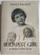 Budapest Girl An Immigrant Confronts the Past  By Panni Palásti  Maitai River Press 2015  Paperback (9780473343712)