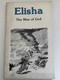Elisha The Man of God (Understanding the Old Testament) by Hamilton Smith  BIBLE TRUTH PUBLISHERS  Christian Reading Room
