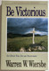 Be Victorious (Revelation) In Christ You Are an Overcomer  Warren W. Wiersbe  The BE Series Commentary  David C. Cook, 1985  Paperback (9780896935471)