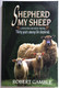 Shepherd My Sheep Lessons Drawn From Thirty Years Among the Shepherds  Robert Gamble  Emerald House Group Inc, 1997  Paperback (9781840300017)