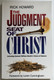 The Judgment Seat of Christ Including General WIlliam Booth's Vision of Heaven  Rick Howard  Foreword by Loren Cunningham  Naioth Sound & Pub Co, 1990  Paperback (0962809101)