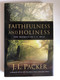 Faithfulness and Holiness: The Witness of J. C. Ryle by J. I. Packer / Including the Full Text of the First Edition of Ryle's Classic Book, Holiness / AN APPRECIATION BY J.I. PACKER (1581343582 )