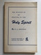 The Mission of and Praying in the Holy Spirit by H. A. Ironside  The Holy Spirit's Mission to the World  Publisher Loizeaux Brothers (January 1, 1970) (HAIronside)